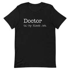 Black Job Defined: Doctor T-Shirt