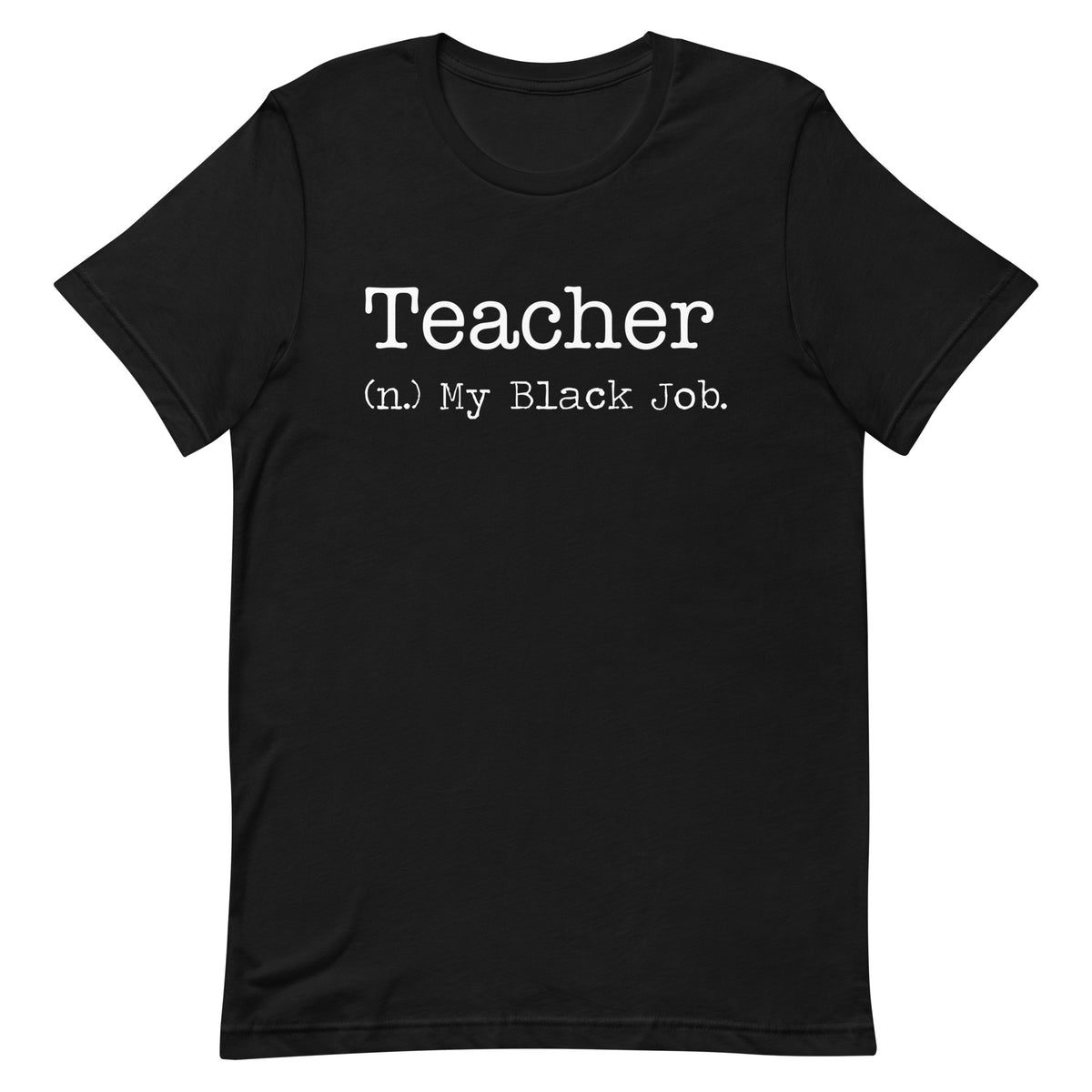 Black Job Defined: Teacher T-Shirt