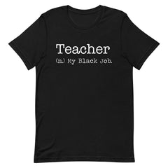 Black Job Defined: Teacher T-Shirt