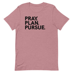 Pray Plan Pursue T-Shirt