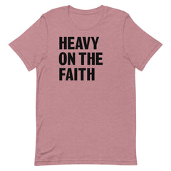 Heavy On The Faith T-Shirt