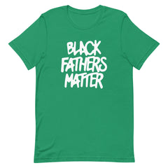 Black Fathers Matter T-Shirt