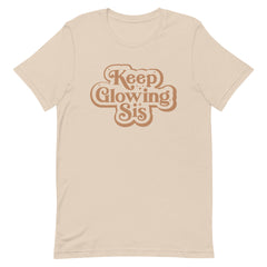 Keep Glowing Sis T-Shirt