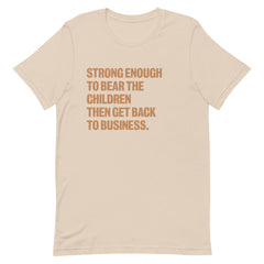 Strong Enough To Bear The Children T-Shirt - v2