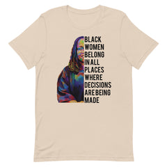 Black Women Belong In All Places Where Decisions Are Being Made T-Shirt