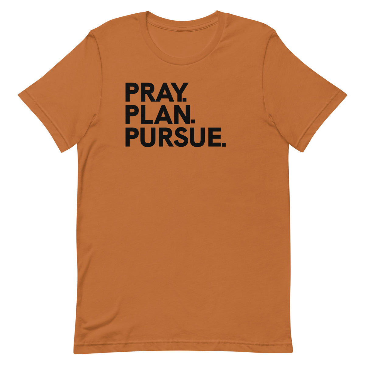 Pray Plan Pursue T-Shirt