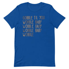 Gobble Til You Wobble Baby T-Shirt