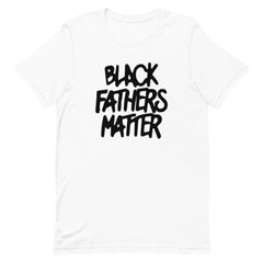 Black Fathers Matter T-Shirt