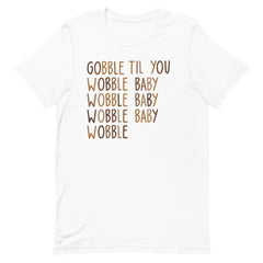 Gobble Til You Wobble Baby T-Shirt