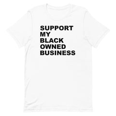 Support My Black Owned Bussiness T-Shirt