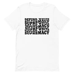 Defund White Supremacy T-Shirt