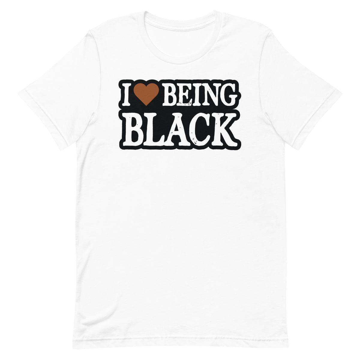 I Love Being Black T-Shirt - Brown