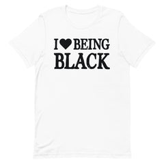 I Love Being Black T-Shirt