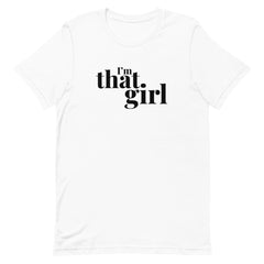 I'm That Girl T-Shirt - White