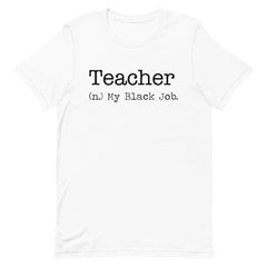 Black Job Defined: Teacher T-Shirt