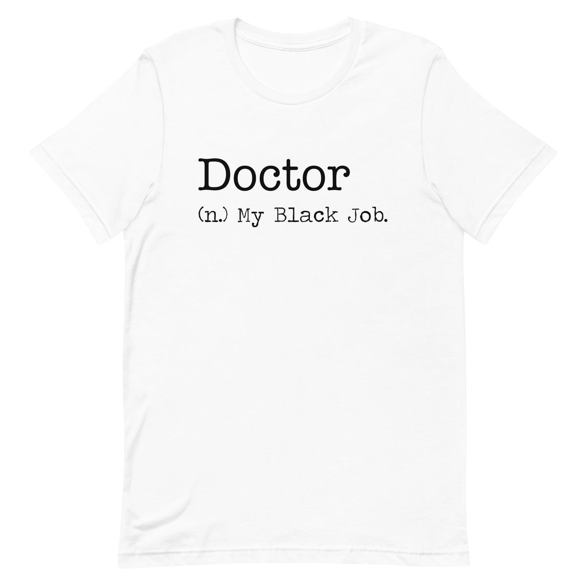 Black Job Defined: Doctor T-Shirt