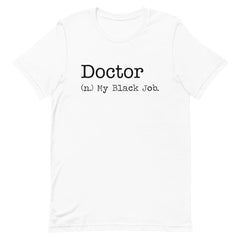 Black Job Defined: Doctor T-Shirt