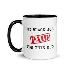 My Black Job Paid For This Mug Accent Color Mug