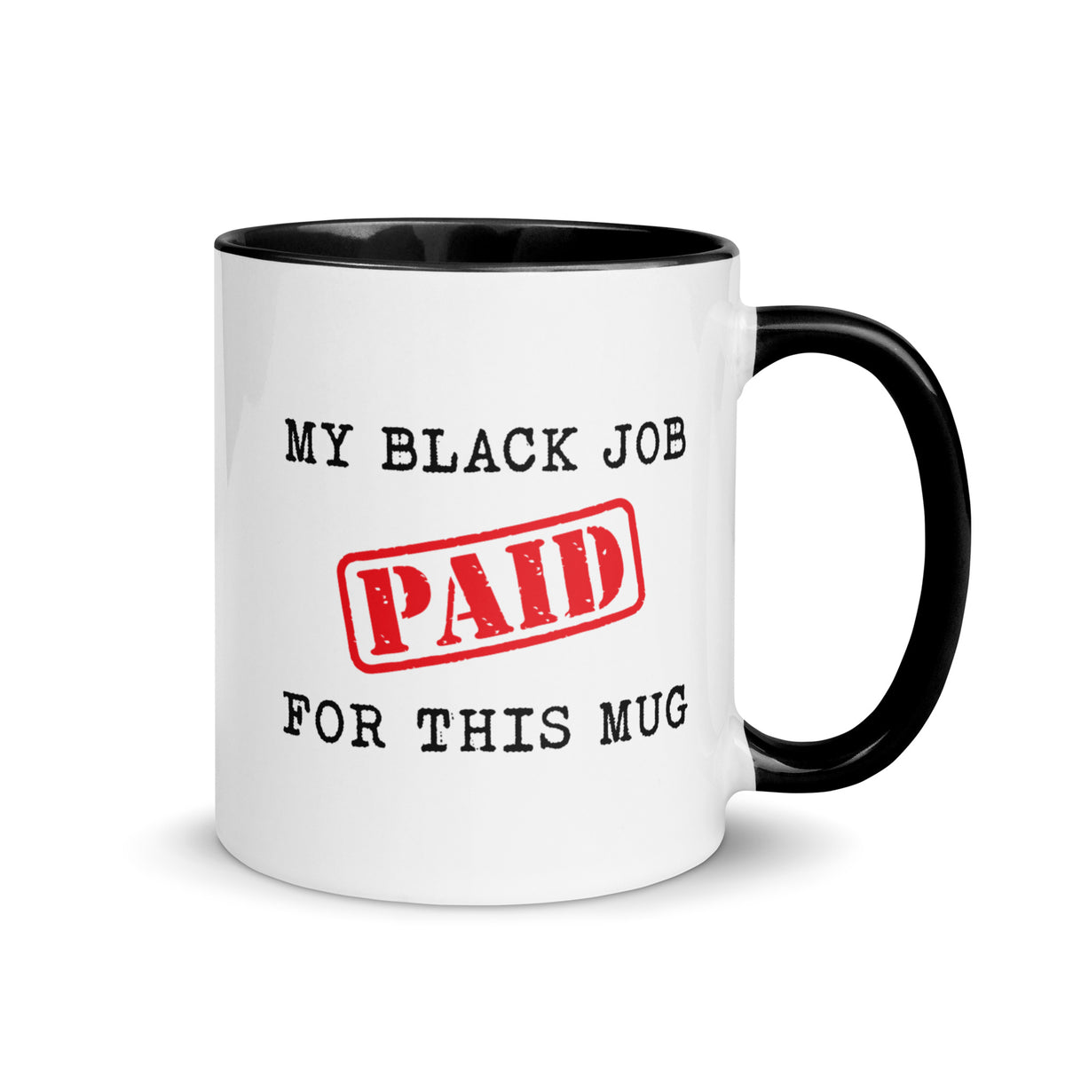 My Black Job Paid For This Mug Accent Color Mug