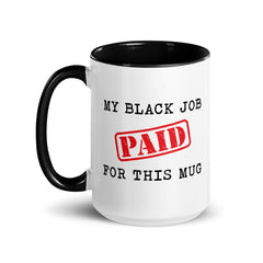 My Black Job Paid For This Mug Accent Color Mug