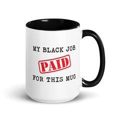 My Black Job Paid For This Mug Accent Color Mug