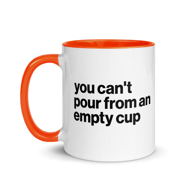 You Can't Pour From An Empty Cup Accent Color Mug