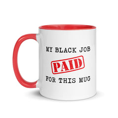 My Black Job Paid For This Mug Accent Color Mug