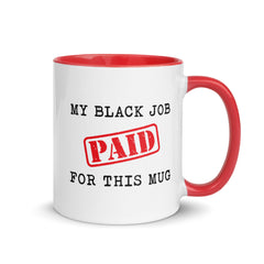 My Black Job Paid For This Mug Accent Color Mug