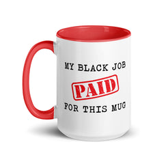 My Black Job Paid For This Mug Accent Color Mug