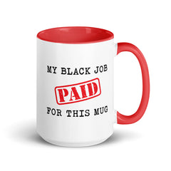 My Black Job Paid For This Mug Accent Color Mug