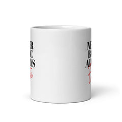 Never Basic Always Extra White Glossy Mug