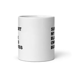 Support My Black Owned Business White Glossy Mug