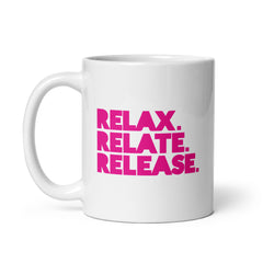 Relax. Relate. Release. White Glossy Mug