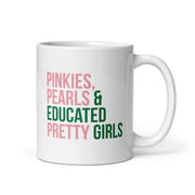 Pinkies Pearls & Educated Pretty Girls White Glossy Mug