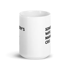 Somebody's Wife Mama Ceo White Glossy Mug