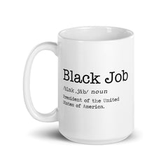 Black Job: President of The United States of America White Glossy Mug