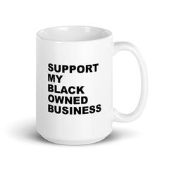 Support My Black Owned Business White Glossy Mug