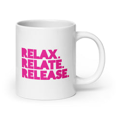 Relax. Relate. Release. White Glossy Mug